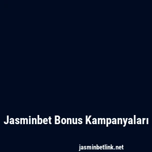Jasminbet Bonus Kampanyaları