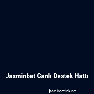 Jasminbet Canlı Destek Hattı
