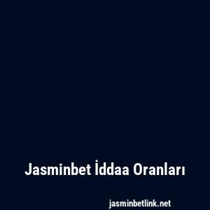 Jasminbet İddaa Oranları
