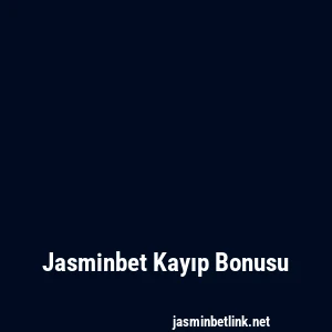 Jasminbet Kayıp Bonusu