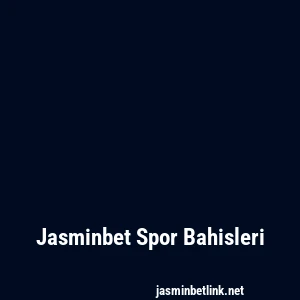 Jasminbet Spor Bahisleri