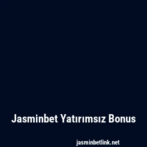 Jasminbet Yatırımsız Bonus